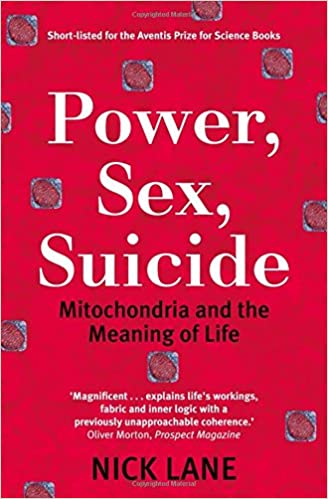 Power, Sex, Suicide: Mitochondria And The Meaning Of Life