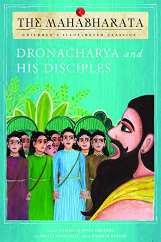 The Mahabharata: Dronacharya And His Disciples