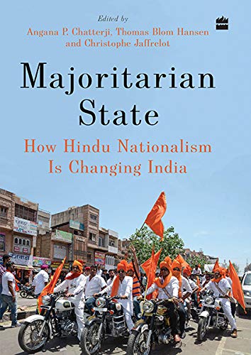 Majoritarian State: How Hindu Nationalism Is Changing India