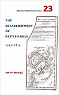 The Establishment Of British Rule: A People's History Of India 23: 1757-1813