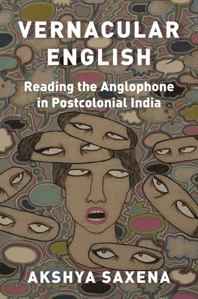 Vernacular English: Reading The Anglophone In Postcolonial India