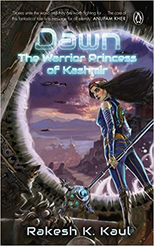Dawn: The Warrior Princess Of Kashmir