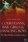 Courtesans, Bar Girls & Dancing Boys