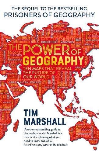 Power Of Geography: Ten Maps That Reveal The Future Of Our World