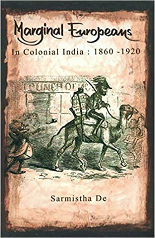 Marginal Europeans In Colonial India 1860-1920