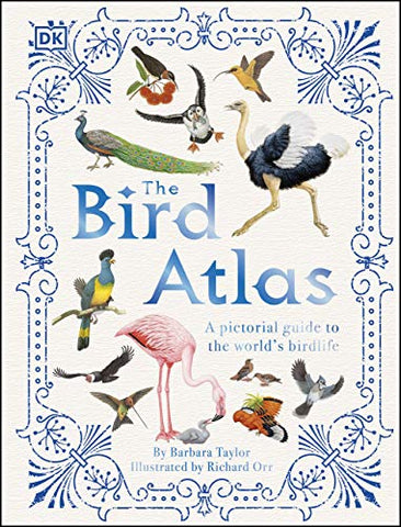 The Bird Atlas: A Pictorial Guide To The World's Birdlife