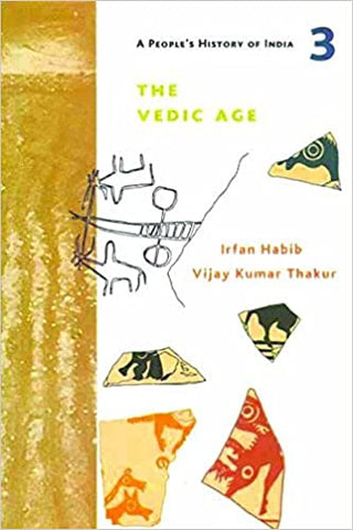 The Vedic Age: A People's History Of India 3