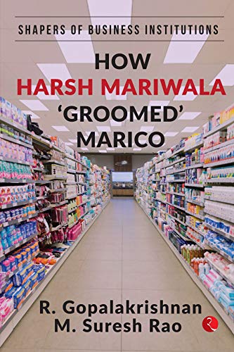 How Harsh Mariwala 'Groomed' Marico
