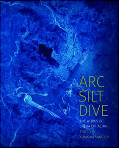 Arc Silt Dive: The Works Of Sheba Chhachhi