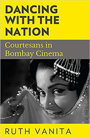Dancing With The Nation: Courtesans In Bombay Cinema