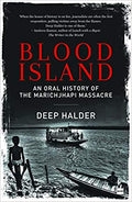 Blood Island: An Oral History of the Marichjhanpi Massacre