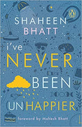 I've Never Been (Un)-happier