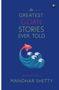 The Greatest Goan Stories Ever Told