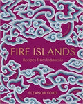 Fire Islands: Recipes From Indonesia