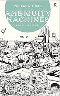 Ambiguity Machines And Other Stories