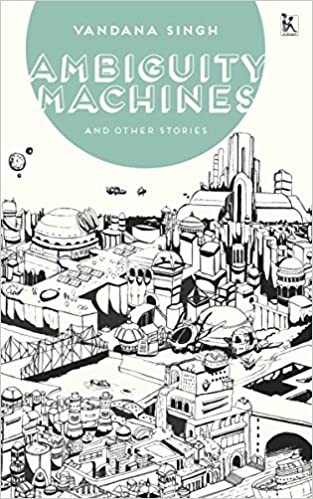 Ambiguity Machines And Other Stories