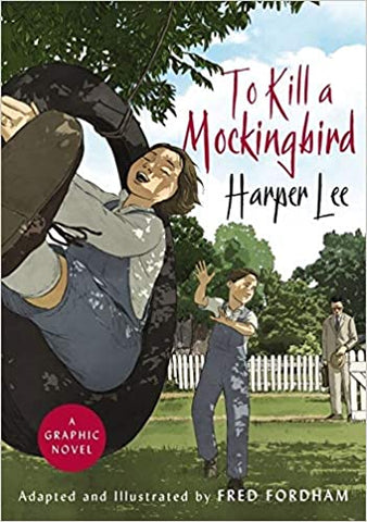 To Kill A Mockingbird: The Graphic Novel