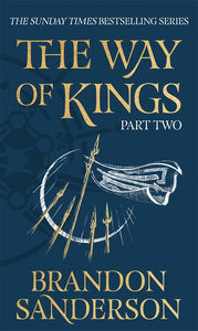 The Way Of Kings Part Two: The Stormlight Archive Book One