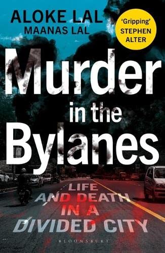Murder In The Bylanes: Life And Death In A Divided City