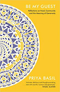 Be My Guest: Reflections on Food, Community And The Meaning Of Generosity