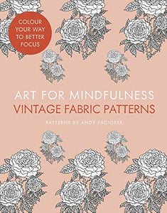 Art For Mindfulness: Vintage Fabric Patterns