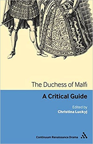 The Duchess Of Malfi: A Critical Guide