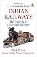 Indian Railways: The Weaving Of A National Tapestry