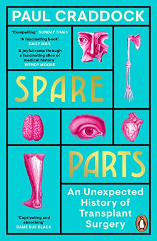 Spare Parts: An Unexpected History of Transplant Surgery