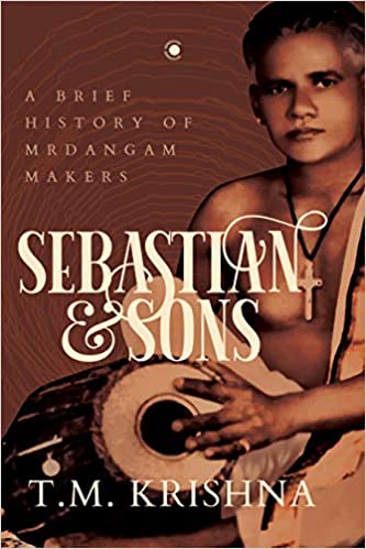 Sebastian And Sons: A Brief History Of The Mridangam Makers