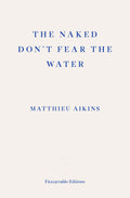 The Naked Don't Fear The Water