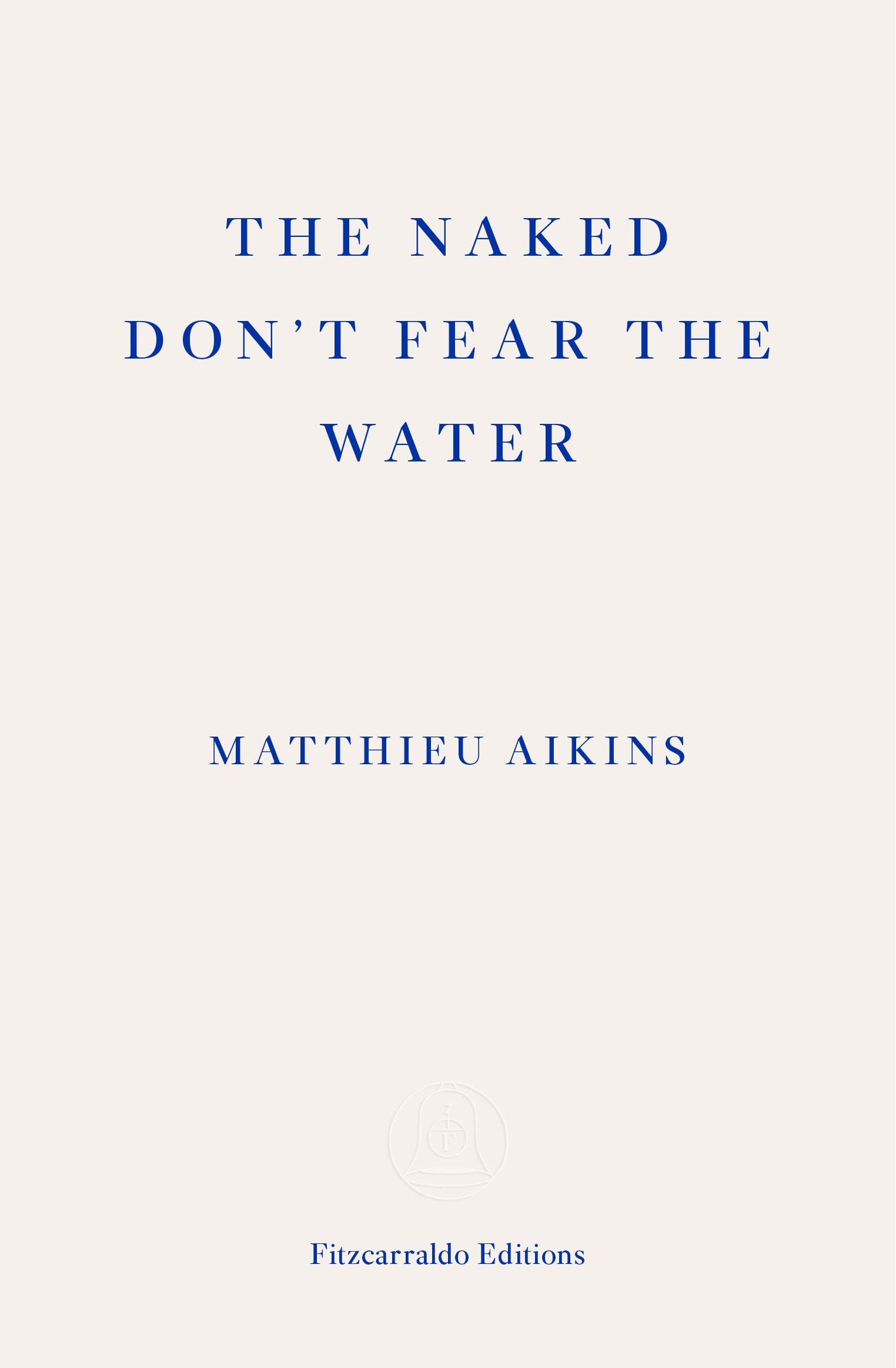 The Naked Don't Fear The Water