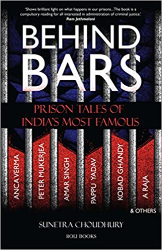 Behind Bars : Prison Tales Of Indiaõs Most Famous