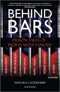 Behind Bars : Prison Tales Of Indiaõs Most Famous