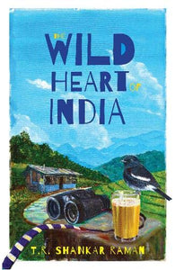 The Wild Heart Of India
