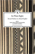 In Plain Sight: Sexual Violence in Armed Conflict