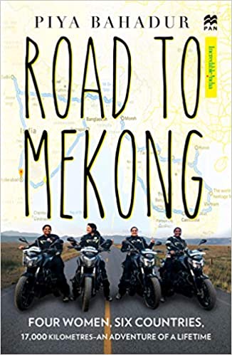 Road to Mekong: Four Women, Six Countries, 17,000 Kilometres - An Adventure of a Lifetime