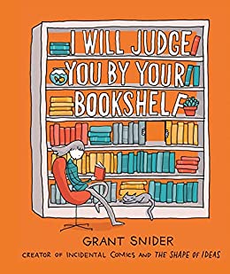 I Will Judge You By Your Bookshelf