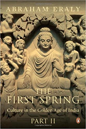 The First Spring: Culture In The Golden Age Of India (Part Ii)
