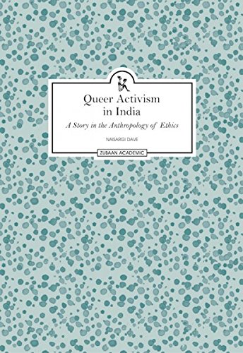Queer Activism In India: A Story In The Anthroplogy Of Ethics