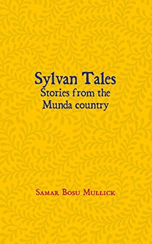 Sylvan Tales: Stories From The Munda country