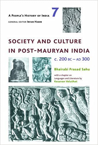Society And Culture In Post-mauryan India: A People's History Of India: 7 C. 200 Bc - Ad 300