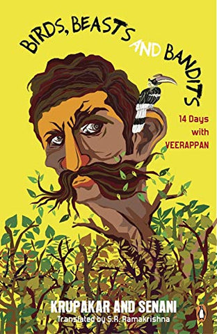 Birds, Beasts, And Bandits: 14 Days With Veerappan