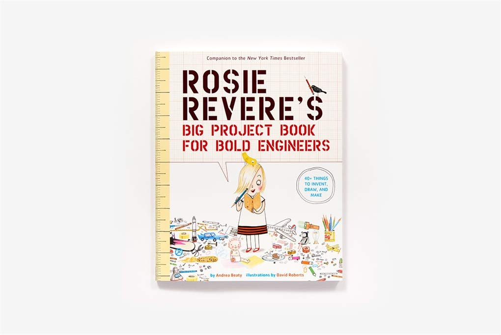 Rosie Revere's Big Project Book For Bold Engineers