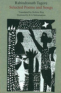 Rabindranath Tagore: Selected Poems And Songs