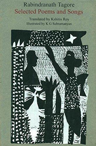 Rabindranath Tagore: Selected Poems And Songs