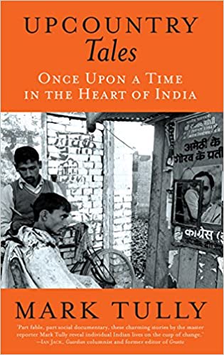 Upcountry Tales: Once Upon A Time In The Heart Of India