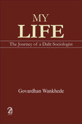 My Life: The Journey Of A Dalit Sociologist