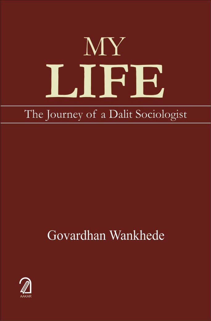 My Life: The Journey Of A Dalit Sociologist