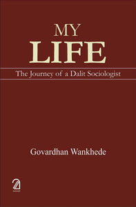 My Life: The Journey Of A Dalit Sociologist
