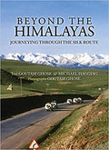 Beyond The Himalayas: Journeying Through The Silk Route